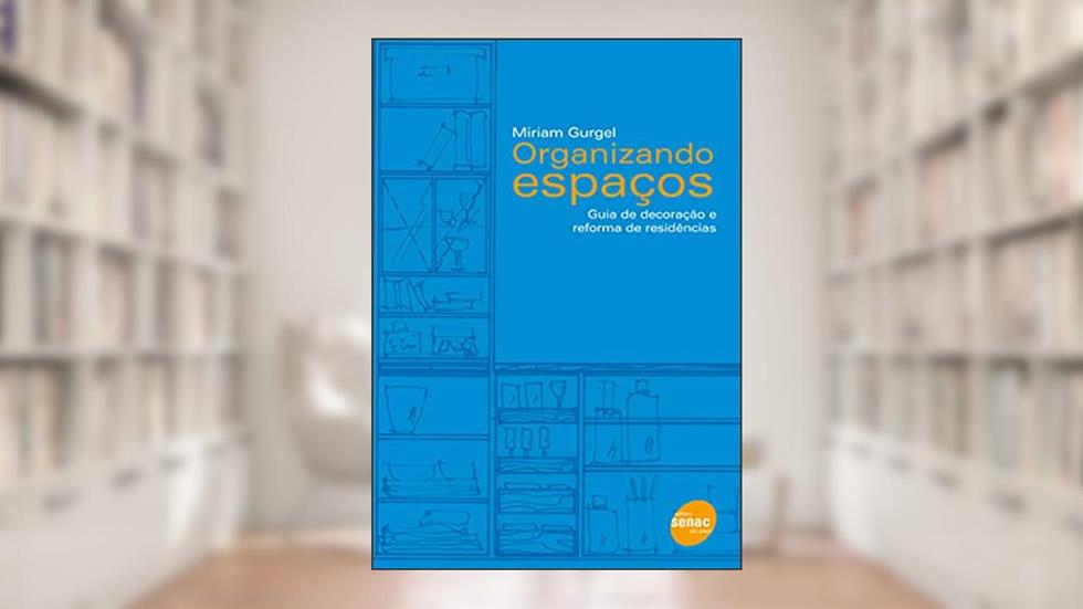 Organizando espaços: guia de decoração e reforma de residências, do autor Mirian Gurgel