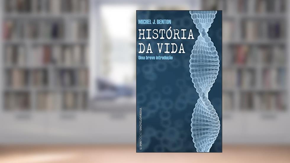 História da Vida, do autor Michael J. Benton