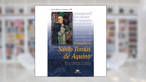 Capa de Iniciação a Santo Tomás de Aquino: Sua pessoa e sua obra, do autor Jean-Pierre Torrell