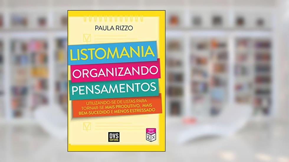 Listomania: Organizando Pensamentos, do autor Paula Rizzo