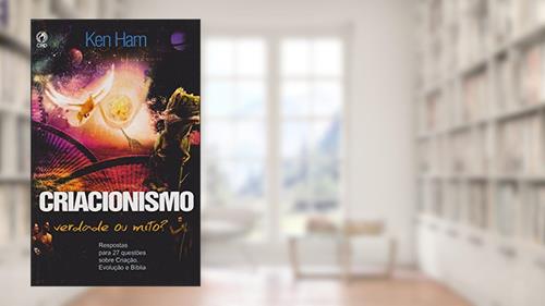 Capa de Criacionismo. Verdade ou Mito?, do autor Ken Ham
