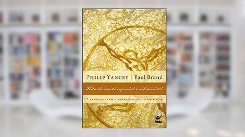 Capa de Feito de Modo Especial e Admirável: A Harmonia Entre o Mundo Natural e o Espiritual, do autor Philip Yancey; Paul Brand