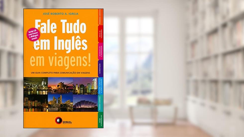 Fale Tudo em Inglês em Viagens! (+ CD Audio), do autor José Roberto A. Igreja