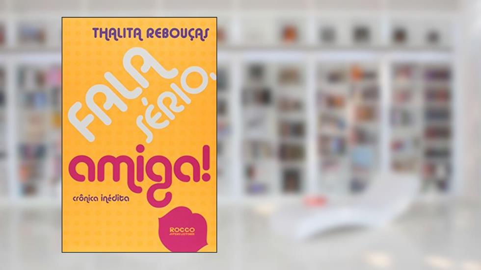 Fala sério, amiga!, do autor Thalita Rebouças