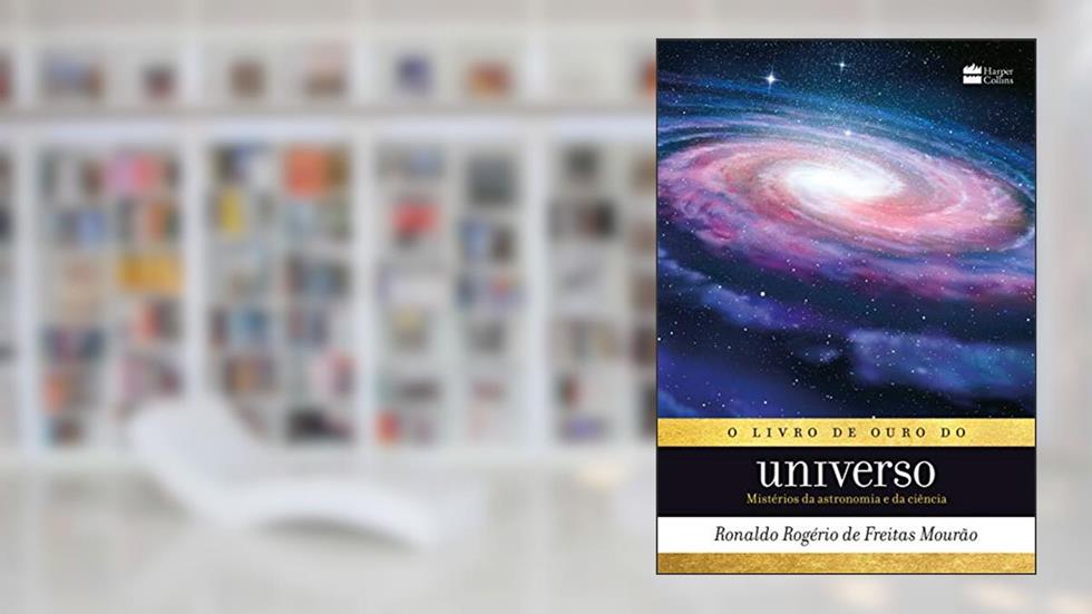 O livro de ouro do universo, do autor Ronaldo Rogério de Freitas Mourão