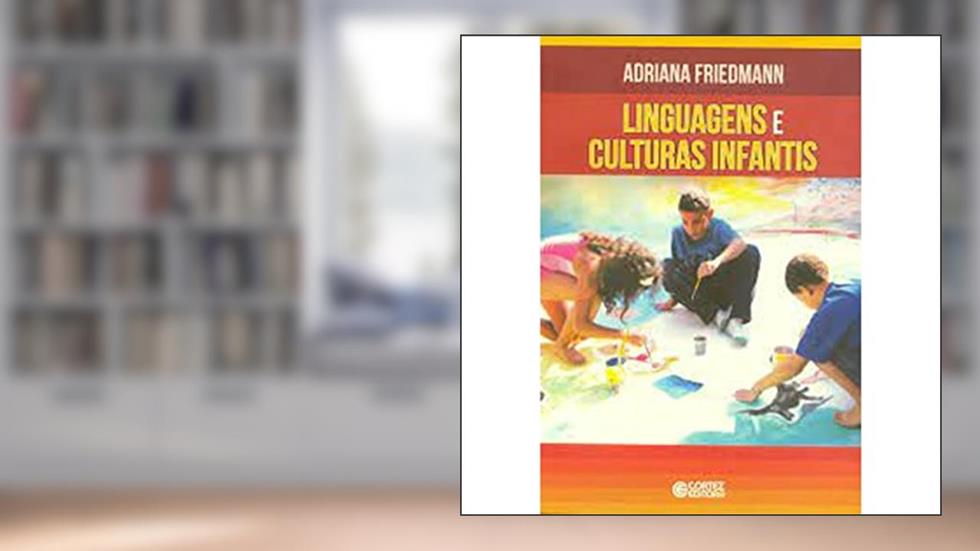Linguagens e culturas infantis, do autor Adriana Friedmann