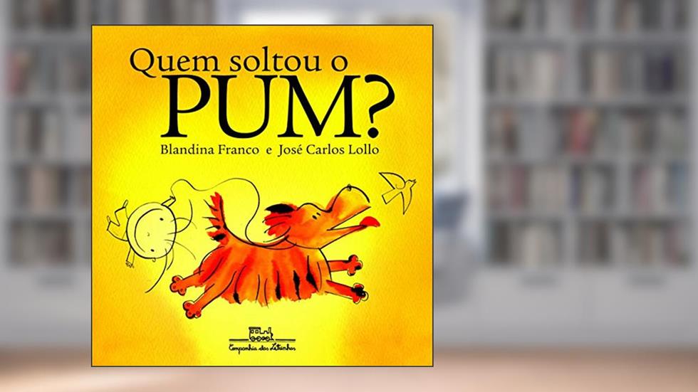 Quem soltou o pum?, do autor Blandina Franco