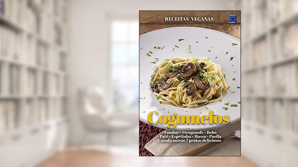 Receitas Veganas - Cogumelos, do autor Editora Europa