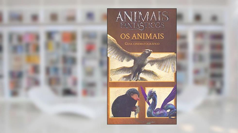 Animais Fantásticos e Onde Habitam-Cinematografico, do autor J. K. Rowling