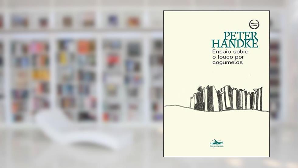 Ensaio sobre o louco por cogumelos: Uma história em si, do autor Peter Handke