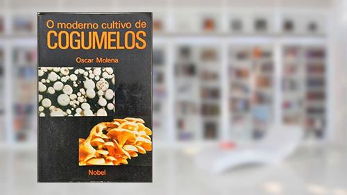 Capa de Moderno Cultivo De Cogumelos, do autor Molena Oscar