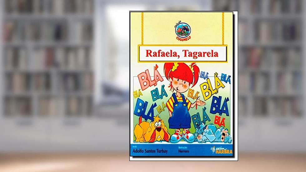Rafaela Tagarela - Coleção Cogumelo, do autor Adolfo Santos Turbay