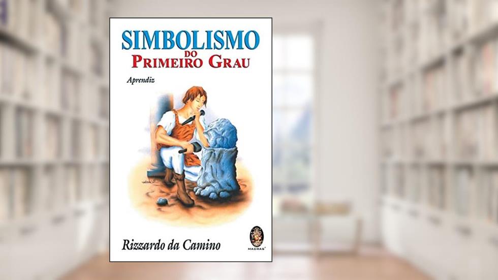 Simbolismo do primeiro grau: Aprendiz, do autor Rizzardo da Camino