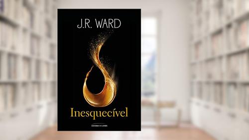 Capa de Inesquecível, do autor J. R. Ward