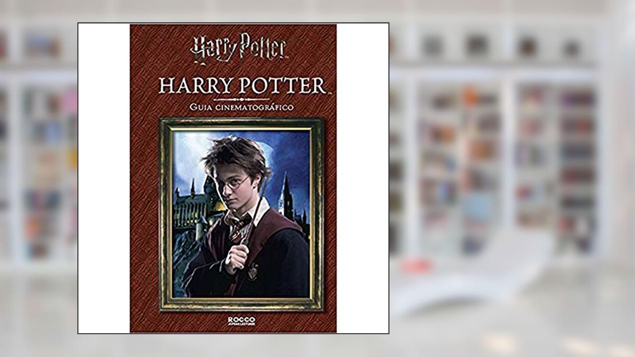 Harry Potter - Guia cinematográfico, do autor Felicity Baker