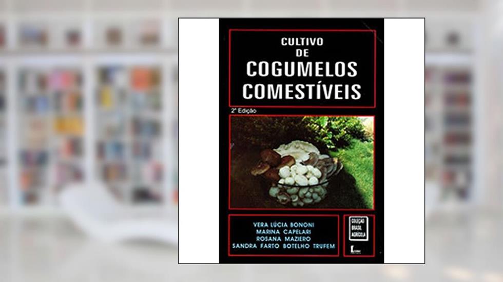 Cogumelos Comestíveis, do autor Sandra Trufem; Vera Bononi