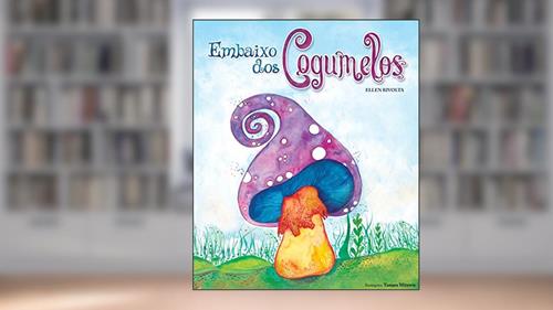 Capa de Embaixo dos Cogumelos, do autor Ellen Rivolta