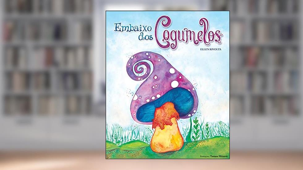 Embaixo dos Cogumelos, do autor Ellen Rivolta