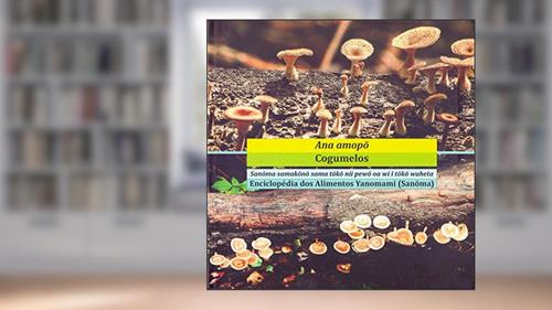 Capa de Enciclopédia dos Alimentos Yanomani, do autor Vários Autores