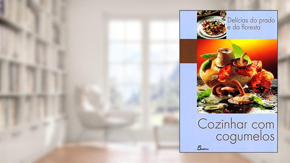 Cozinhar com Cogumelos. Delicias do Prato e da Floresta, do autor Ricardo Esteves Correia
