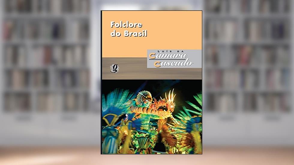 Folclore do Brasil, do autor Luís da Câmara Cascudo