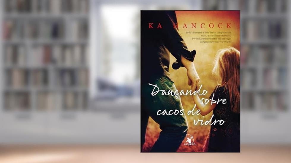 Dançando sobre cacos de vidro, do autor Ka Hancock
