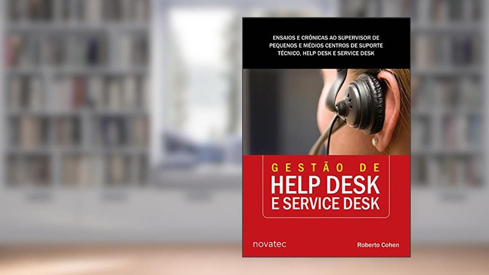 Gestão de Help Desk e Service Desk, do autor Roberto Cohen