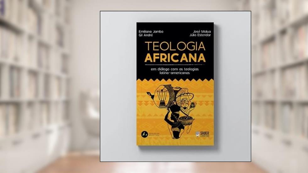 TEOLOGIA AFRICANA: EM DIÁLOGO COM A TEOLOGIA LATINOAMERICANA, do autor EMILIANO JAMBA