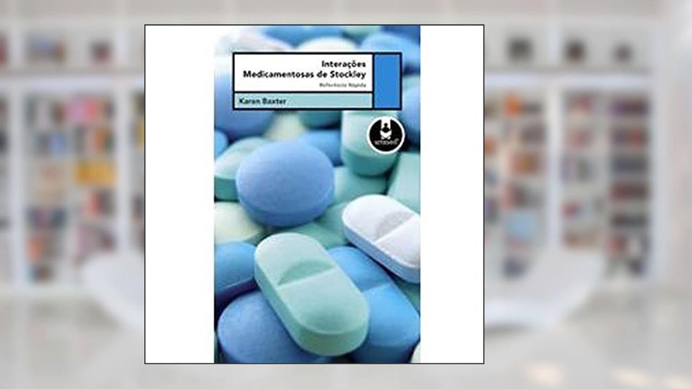 Interacoes Medicamentosas De Stockley - Ref.Rap., do autor Karen Baxter