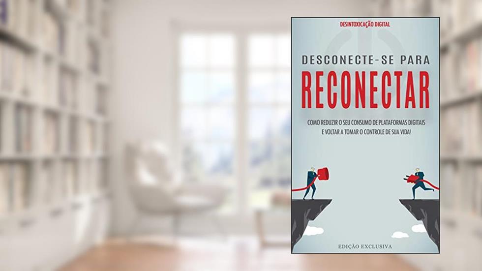 DESINTOXICAÇÃO DIGITAL: Descubra o poder do minimalismo e da desintoxicação digital para diminuir o consumo das plataformas digitais e voltar a ter o controlo da sua vida, do autor Ana Lessa