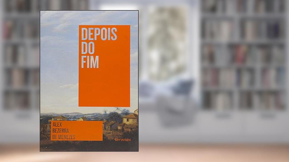 Depois do Fim, do autor Alex Bezerra de Menezes