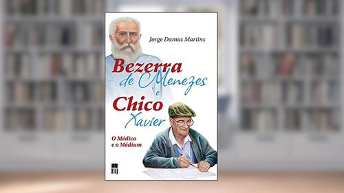 Capa de Bezerra de Menezes e Chico Xavier, do autor Jorge Damas Martins