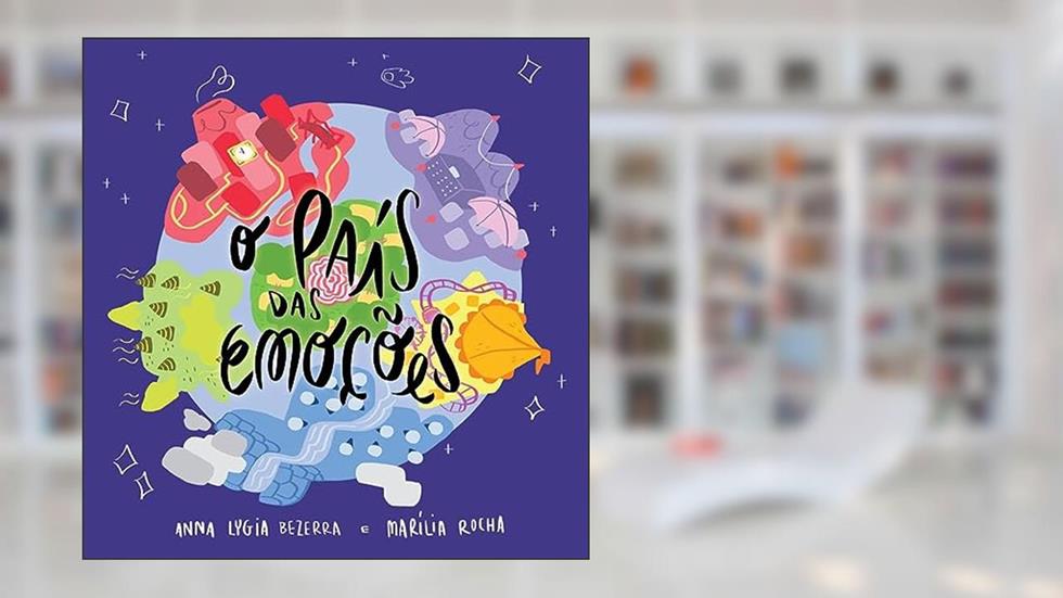 O País das emoções, do autor ANA LYGIA BEZERRA