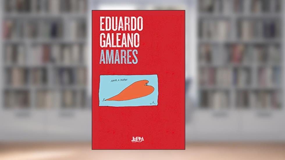 Amares, do autor Eduardo Galeano