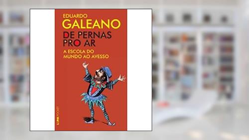 Capa de De Pernas Pro Ar, do autor Eduardo Galeano