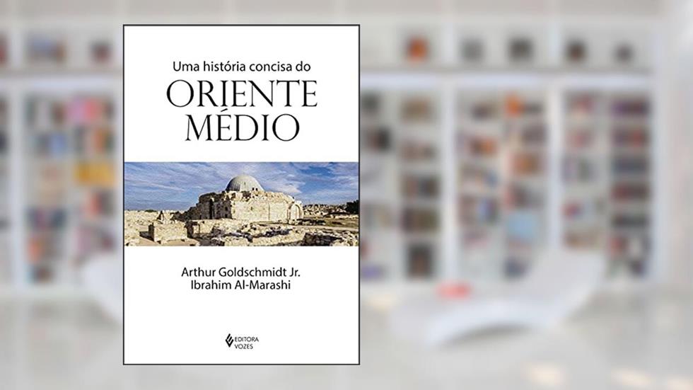 Uma história concisa do Oriente Médio, do autor Arthur Goldschmidt Jr.; Ibrahim Al-Marashi Al-Marashi