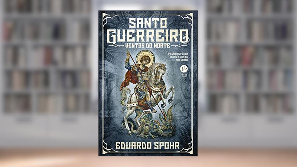 Santo guerreiro: Ventos do norte (Vol. 2), do autor Eduardo Spohr
