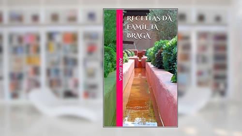 Capa de RECEITAS DA FAMÍL?IA BRAGA, do autor Ane Braga