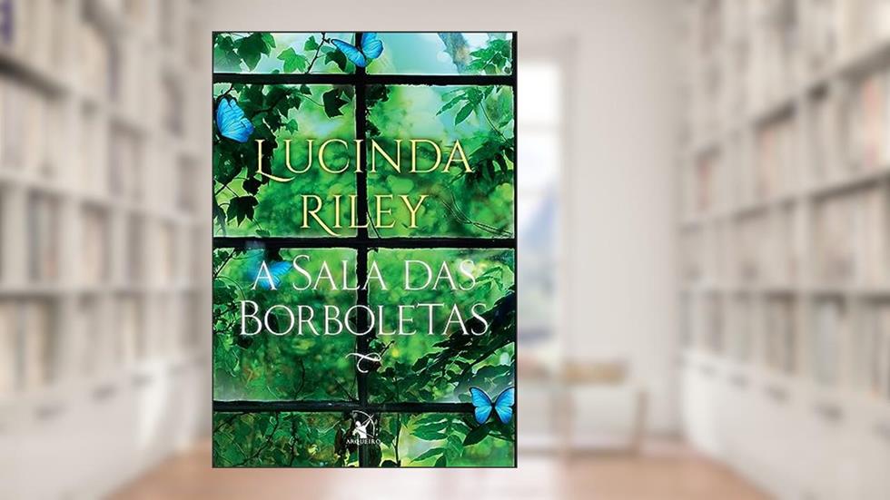 A sala das borboletas, do autor Lucinda Riley