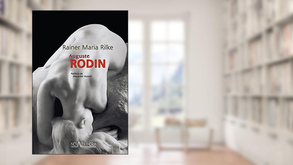 Auguste Rodin, do autor Rainer Maria Rilke