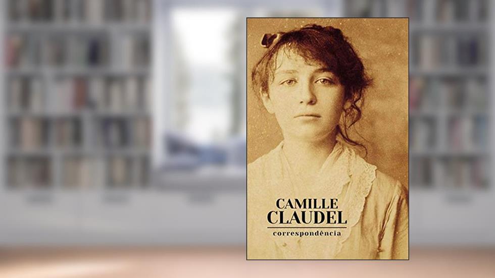 Correspondência, do autor Camille Claudel