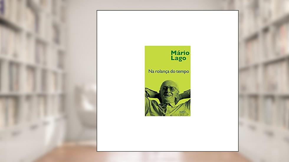 Na rolança do tempo, do autor Mario Lago