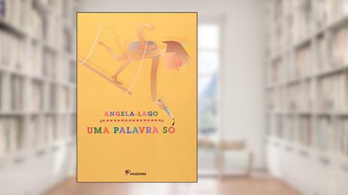 Capa de Uma palavra só, do autor Angela Lago