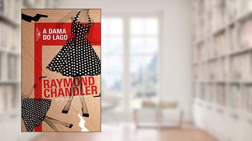 Capa de A dama do lago, do autor Raymond Chandler