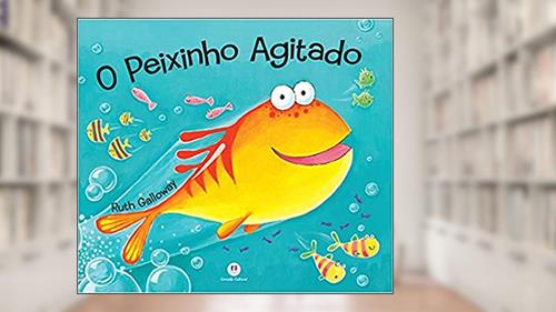 Capa de O peixinho agitado, do autor Ruth Galloway