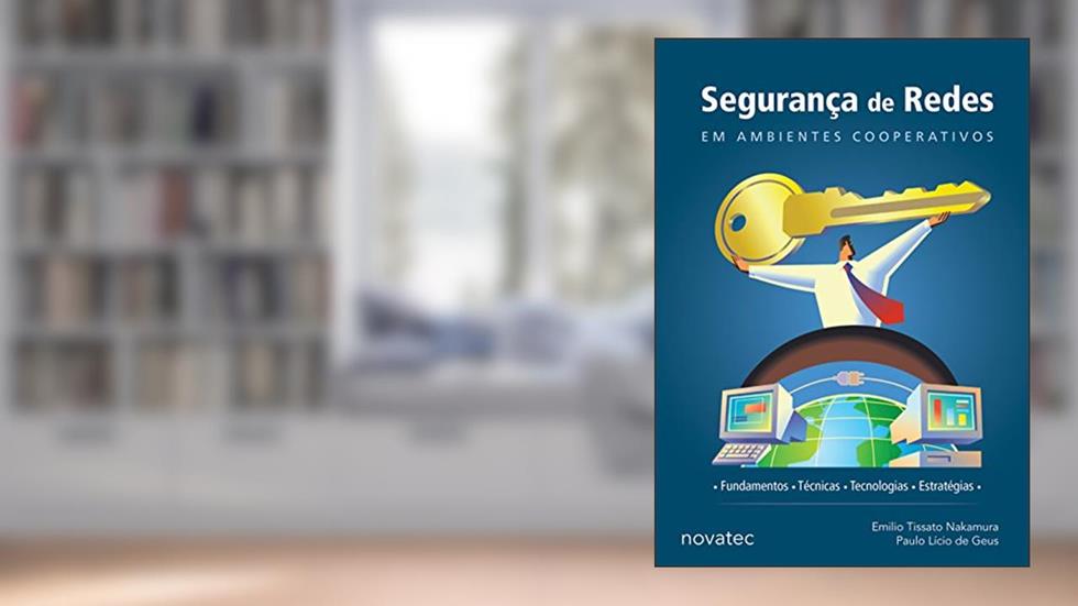 Segurança de Redes em Ambientes Cooperativos, do autor Emilio Tissato Nakamura; Paulo Lício de Geus