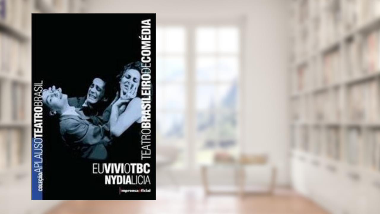Eu Vivi o Tbc - Coleção Aplauso, do autor Nydial Licia