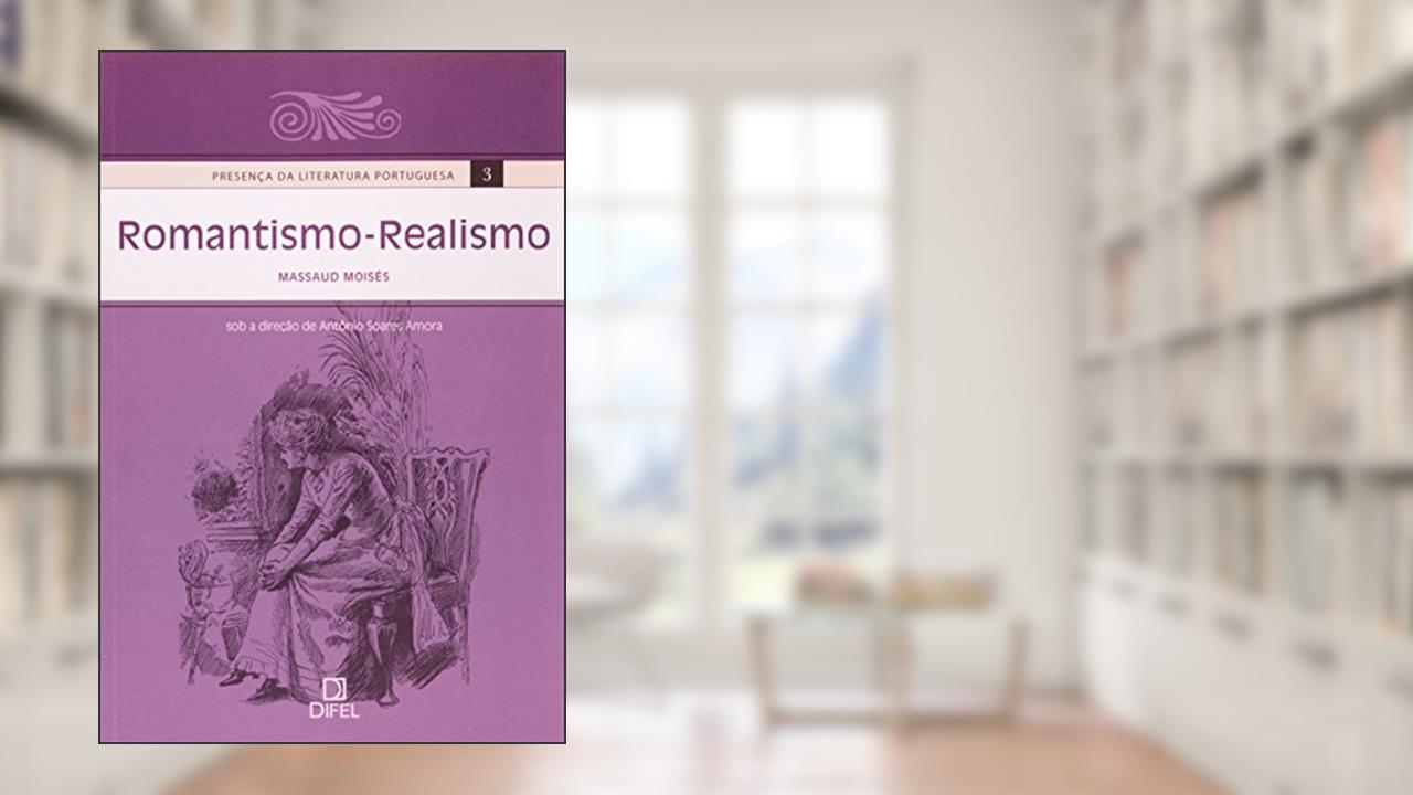 Presença Da Literatura Portuguesa - Romantismo - Realismo - Volume 3, do autor MAUSSAD MOISES