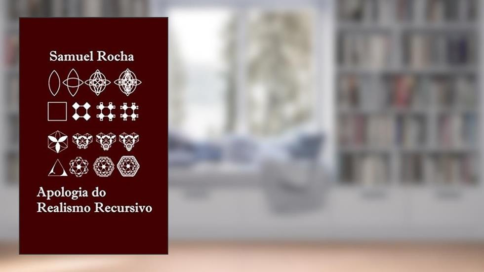 Apologia do Realismo Recursivo, do autor Samuel Rocha