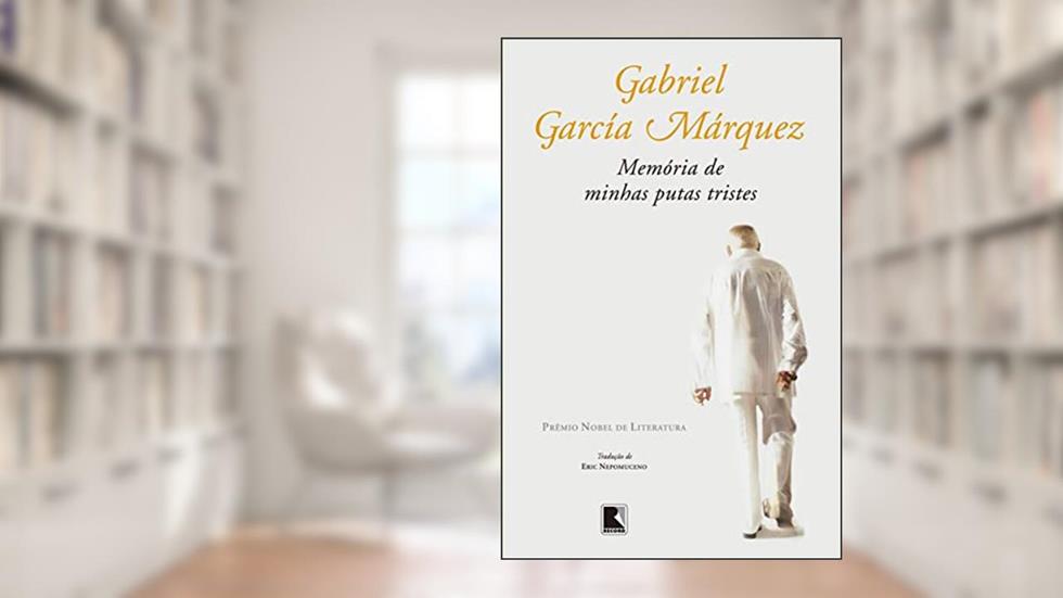 Memória de minhas putas tristes, do autor Gabriel García Márquez